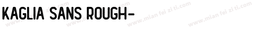 Kaglia Sans Rough字体转换